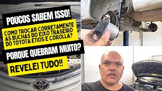 POR QUE ELAS QUEBRAM TANTO COMO TROCAR BUCHAS EIXO TRASEIRO TOYOTA ETIOS COROLLA 15 16 18 20 [upl. by Agon]