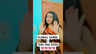 Teri ore song  Floral Saree 💖💖 shorts teriore bollywoodcovers yt shortsfeed trending [upl. by Sosthena]