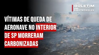 Vítimas de queda de aeronave no interior de SP morrer4m carbonizadas [upl. by Abisha]