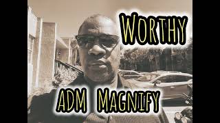 Worthy Is The Lamb  ADM Magnify [upl. by Wickman]