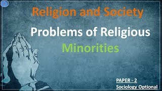 Problems of Religious Minorities Sociology optional UPSC CSE [upl. by Aikemal]