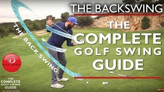 THE BACKSWING  THE COMPLETE GOLF SWING GUIDE [upl. by Ardys]