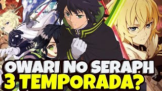 OWARI NO SERAPH VAI TER 3 TEMPORADA  Seraph of the End 3 season [upl. by Tamis]