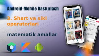 Android Dasturlash 3dars Shart operatorlari va Sikllar bilan ishlash [upl. by Assenal]