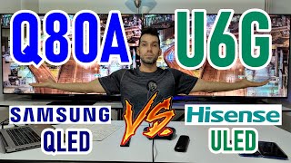 Samsung Q80A vs Hisense U6G QLED vs ULED  Ambos tienen Full Array y Local Dimming [upl. by Lorelie208]