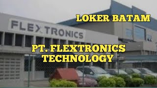 PT FLEXTRONICS LOKER BATAM HARI INI IKLAN KOTA BATAM [upl. by Nosnevets]