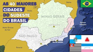 Região SUDESTE DO BRASIL  Ranking dos 40 Maiores Municípios por População [upl. by Merola]