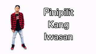 Pinipilit Kang Iwasan new song 2018  Skusta Clee lyrics [upl. by Uwkuhceki633]