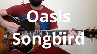 Oasis Songbird Guitar Cover [upl. by Eilama]