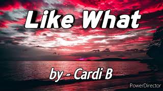 Like What  Cardi B [upl. by Rezal542]