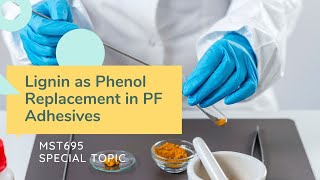 Special Topic  Lignin as Phenol Replacement in Adhesives [upl. by Haneen]