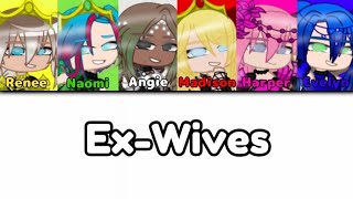 EXWIVES  SIX The Musical Color Coded Lyrics Ft Total Drama Ocs [upl. by Glimp434]