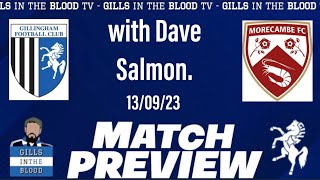 GITBTV Gills v Morecambe Match Preview with Dave Salmon 130923 [upl. by Lilybel]