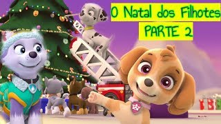 O Natal dos Filhotes EP 2  SÉRIE 🐾 Patrulha Canina Dublado Português  Novelinhas com Tia Fê [upl. by Weismann]