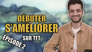 DÉBUTER  SAMÉLIORER SUR TFT  ÉPISODE 2  POSITIONNEMENT  ITEMS  AUGMENTS  CONSTRUIRE UNE COMPO [upl. by Marler]