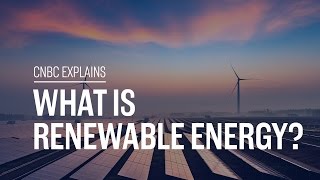 What is renewable energy  CNBC Explains [upl. by Sardse621]