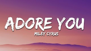 Miley Cyrus  Adore You Lyrics [upl. by Sussi38]