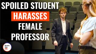 Spoiled STUDENT HARASSES Female PROFESSOR  DramatizeMe [upl. by Ordisy]