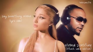 Ariana Grande Timbaland  say something eternal Lyric Video [upl. by Rramaj]