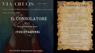 Il consolatore  Via Crucis  0916 â€“ VIII STAZIONE  mauromusic viacrucis [upl. by Radnaxela]