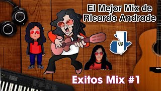 El Mejor Mix de RICARDO ANDRADE  Exitos Chapines  ROCK GUATEMALTECO  Rock CHAPIN ❤️Suscríbete❤️ [upl. by Dnomaid]