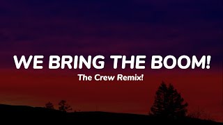 The Crew Remix  We Bring The BOOM Lyrics [upl. by Ava]