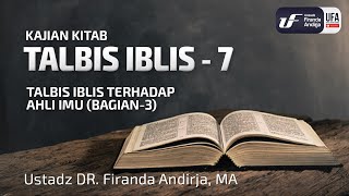 Talbis Iblis 7 Talbis Iblis kepada Ahli Ibadah Bag3  Ust Dr Firanda Andirja MA [upl. by Ojeibbob429]