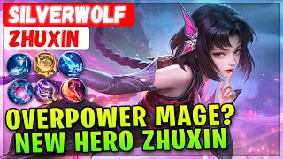 New Hero Zhuxin Overpower Mage  Top Rank Global  SilverWolf  Mobile Legends Gameplay [upl. by Tarr564]