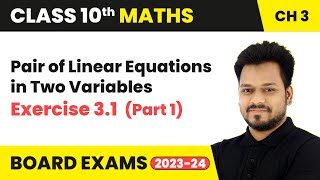 Pair of Linear Equations in Two Variables  Exercise 31 Part 1  Class 10 Maths Chapter 3 [upl. by Atile]