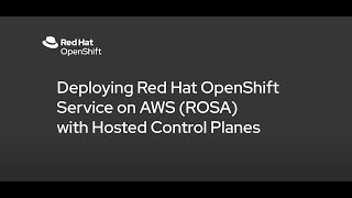 Deploying Red Hat OpenShift Service on AWS with Hosted Control Planes [upl. by Nnayd647]