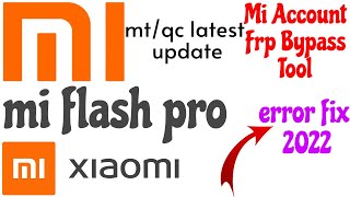 Mi Flash Pro Error Fix New Version 2022  Mi Flash Tool Error Fix 2022  MI FLASH PRO V 732249 [upl. by Miarfe]