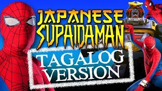 Japanese SpiderMan Supaidāman Tagalog Version by SpiderDan [upl. by Rednasyl]