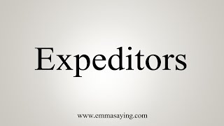 How To Say Expeditors [upl. by Alimat]