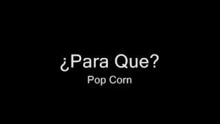 ¿Para Que  Lleno De Fe  Pop Corn [upl. by Raffo]