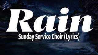 Sunday Service Choir  Rain Lyrics [upl. by Gleda336]