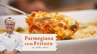 PARMEGIANA SEM FRITURA SEM GLUTEN COM MOLHO ARTESANAL  Wilza Leonel [upl. by Sinne]