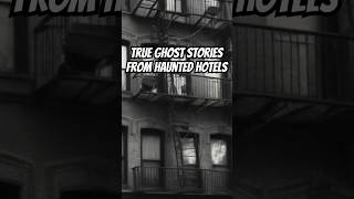 True Ghost Stories From Haunted Hotels  Haunted Places and Scary Stories haunted ghoststories [upl. by Eniamert]