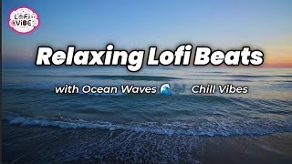 Relaxing Lofi Beats with Ocean Waves 🌊🎶  LofiBeats RelaxingMusic [upl. by Sharl]