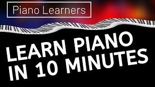 How To Learn The Piano In Under 10 Minutes [upl. by Crispen]