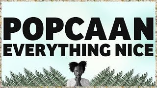 Popcaan  Everything Nice Produced by Dubbel Dutch  OFFICIAL LYRIC VIDEO [upl. by Schmitt]