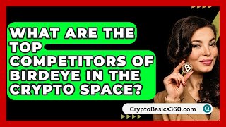 What Are the Top Competitors of Birdeye in the Crypto Space  CryptoBasics360com [upl. by Nosyrb]