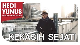 HEDI YUNUS  Kekasih Sejati Official Music Video [upl. by Liggitt]