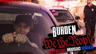 Burden  We The People Official Music Video [upl. by Atinwahs]