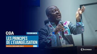 Les principes de lévangélisation Pasteur ROLAND DALO CGA 2019 S matin jour 3 du 13 Juin 2019 [upl. by Eruza]