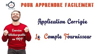 Application Corrigée  Les Débits et les Crédits  Le Compte Fournisseur [upl. by Loresz841]