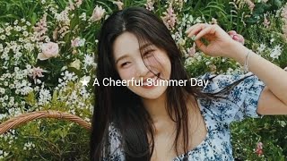 🎧🌿🧺 kpop playlist  A cheerful summer day [upl. by Humpage]