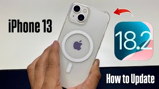 iOS 182 On iPhone 13  How to Install amp Update iPhone 13 on iOS 182 [upl. by Irv]