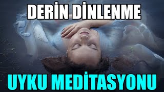 DERÄ°N DÄ°NLENME VE UYKU Meditasyonu [upl. by Rollecnahc]