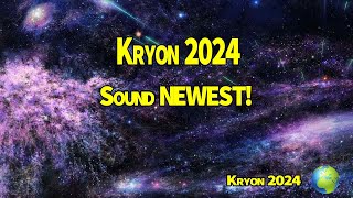 Kryon 2024 》 Sound NEWEST [upl. by Aiyram853]