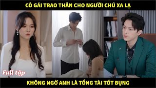 Cô gái trao thân cho người chú xa lạ để cứu mẹ không ngờ anh là tổng tài tốt bụng [upl. by Ronal]